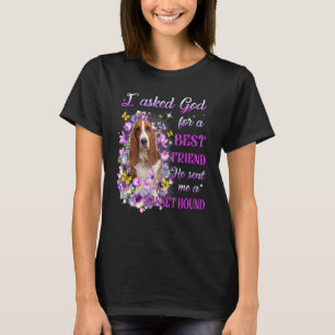 Ik vroeg God voor een beste vriend die me mijn gel T-shirt