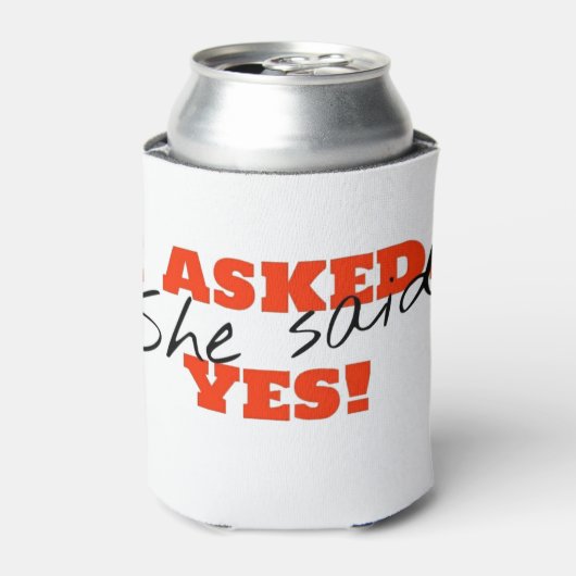 Ik vroeg het. Ze zei JA! Blikjeskoeler (Blikje Voorkant)