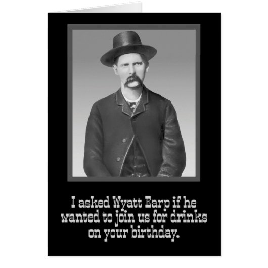 "Ik vroeg Wyatt Earp" Funny Wild-West Birthday (Voorkant)