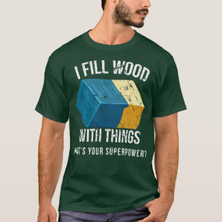 Ik vul hout met dingen die epoxyhars ontwerpen t-shirt