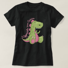 Ik waardeer je mening Dinosaur T-shirt