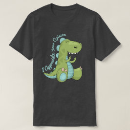 Ik waardeer uw mening Dinosaur T-shirt