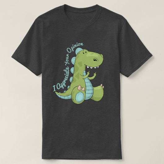 Ik waardeer uw mening Dinosaur T-shirt (Design voorkant)