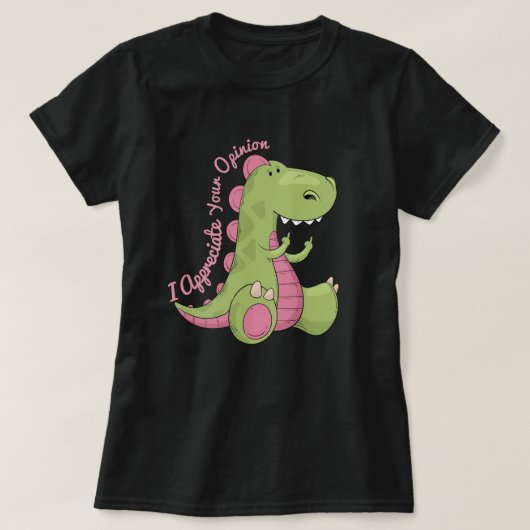 Ik waardeer uw mening Dinosaur T-shirt (Design voorkant)