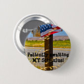 Ik wacht geduldig op MIJN Stimulus! Ronde Button 5,7 Cm (Voorkant /achterkant)