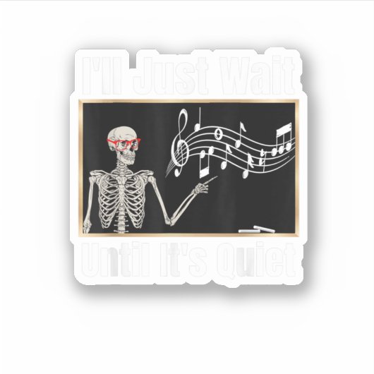 Ik wacht gewoon tot het een stille muziekopleiding sticker (Voorkant)