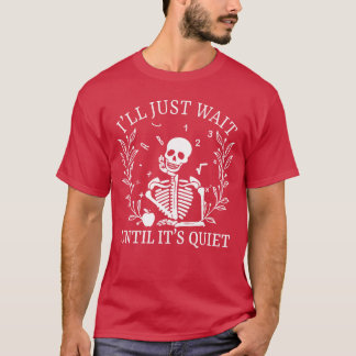 Ik wacht gewoon tot het stil is Halloween Spelonka T-shirt