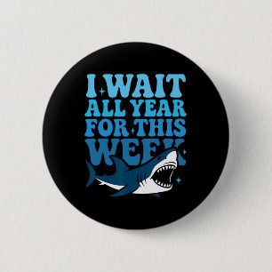 Ik wacht het hele jaar op deze week Funny Shark Oc Ronde Button 5,7 Cm
