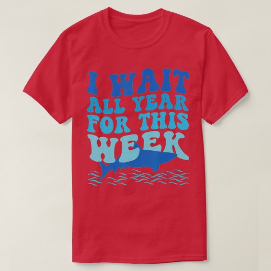 Ik wacht het hele jaar op deze week grappige haaie t-shirt (Design voorkant)