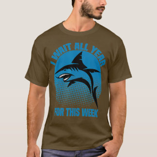 Ik wacht het hele jaar op deze week grappige haaie t-shirt