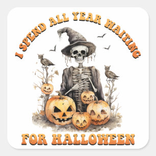 Ik wacht het hele jaar op Halloween grappig skelet Vierkante Sticker