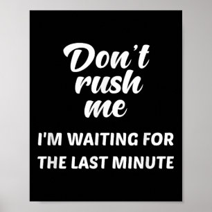 Ik wacht niet op de laatste minuut. poster