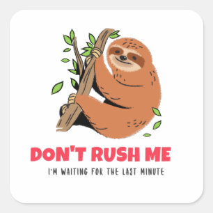 Ik wacht niet op de laatste minuut. vierkante sticker