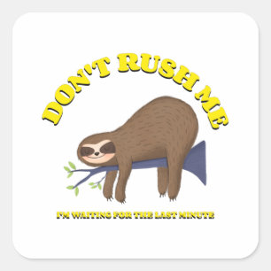 Ik wacht niet op de laatste minuut. vierkante sticker