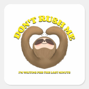 Ik wacht niet op de laatste minuut. vierkante sticker