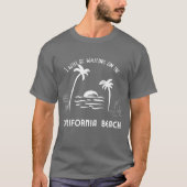 Ik wacht op de Californische mannen. T-shirt (Voorkant)