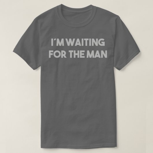 Ik wacht op het Man T-shirt (Design voorkant)