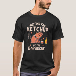 Ik wacht op ketchup bij de barbecue t-shirt
