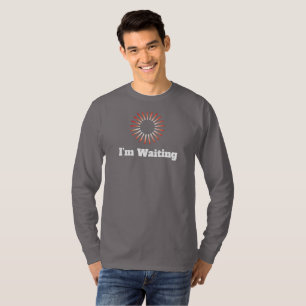 Ik wacht op lange mouwen. t-shirt