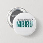 Ik wacht op Nibiru Ronde Button 5,7 Cm (Voorkant /achterkant)