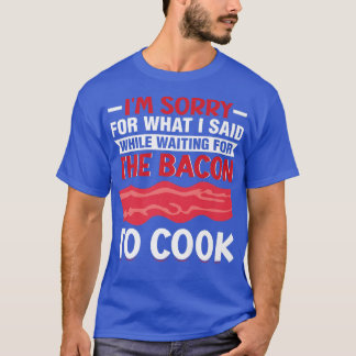 Ik wacht tot de bacon gaar is - Varkensvlees Grill T-shirt