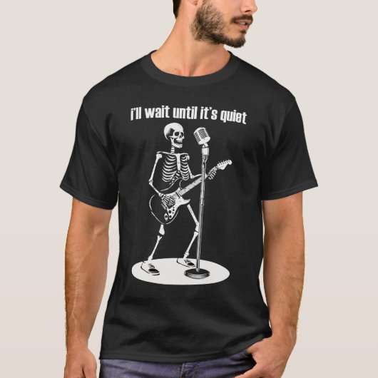 Ik wacht tot het een grappige Skeleton Guitar is T-shirt (Voorkant)