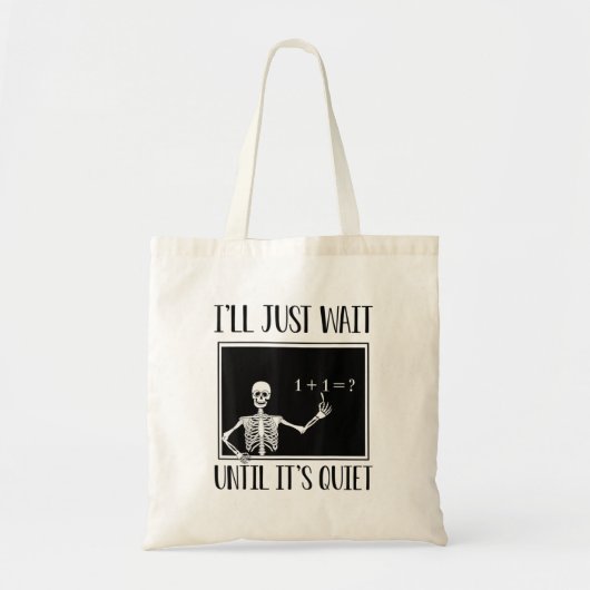 Ik wacht tot het een stille Wiskunde leraar Hallo  Tote Bag (Voorkant)