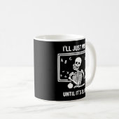 Ik wacht tot het rustig is, leraar H Koffiemok (Voorkant rechts)