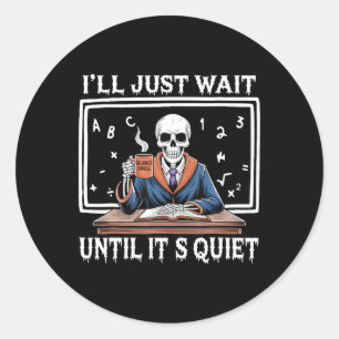 Ik wacht tot het stil is geboren Halloween Cof Ronde Sticker