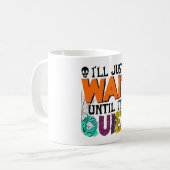 Ik wacht tot het stil is, grappig Halloween Koffiemok (Voorkant links)