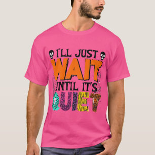 Ik wacht tot het stil is, grappig Halloween T-shirt