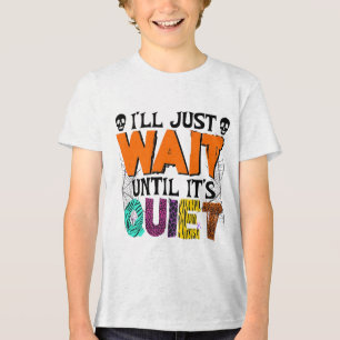 Ik wacht tot het stil is, grappig Halloween Tri-Blend Shirt