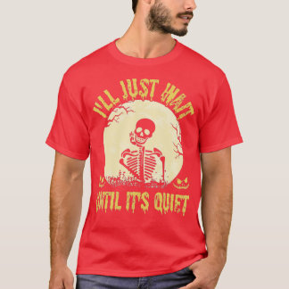 Ik wacht tot het stil is... leraar H. T-shirt