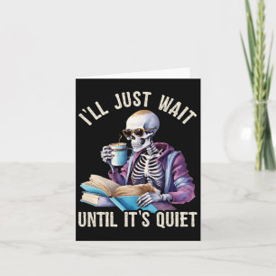 Ik wacht tot het stil is Skeletleraren lui Kaart