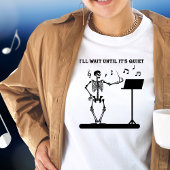 Ik wacht tot het stil is t-shirt