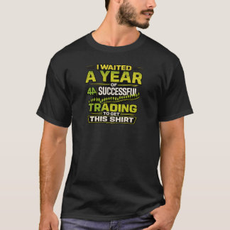 Ik wachtte een jaar t-shirt