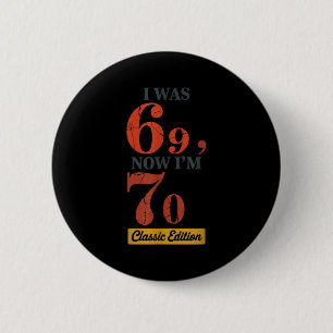 Ik was 69, nu ben ik 70 67 verjaardag opa oma M Ronde Button 5,7 Cm