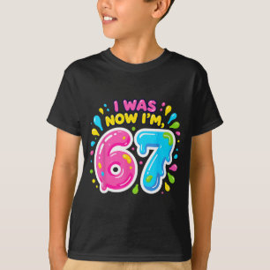 Ik was 6 ik ben 7 jaar oud grappig 67 meme verjaar t-shirt