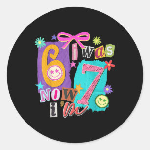 Ik was 6 Nu ben ik 7 67 Zes Zeven Meme 7 Jaar Oud Ronde Sticker