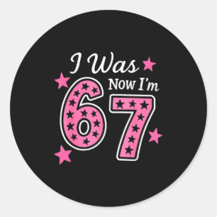 Ik was 6 nu ben ik 7 67 zes zeven meme voor 7-jari ronde sticker