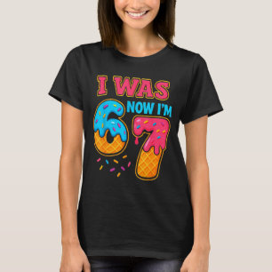 Ik was 6 Nu ben ik 7 67 Zes Zeven Meme voor 7-jari T-shirt