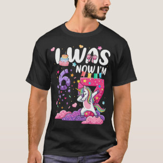 Ik Was 6 Nu Ben Ik 7 Eenhoorn Meisje 6 7 Jaar Oud T-shirt