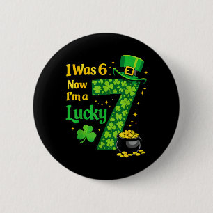 Ik was 6 Nu ben ik 7 Gelukkig 7e Verjaardag St Pat Ronde Button 5,7 Cm