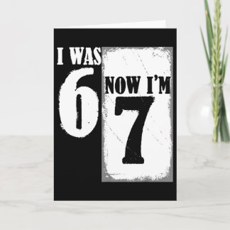 Ik was 6 Nu ben ik 7 Grappig 67 Jeugd 7 Jaar Oud V Kaart