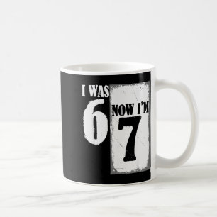 Ik was 6 Nu ben ik 7 Grappig 67 Jeugd 7 Jaar Oud V Koffiemok