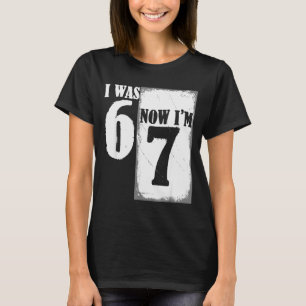 Ik was 6 Nu ben ik 7 Grappig 67 Jeugd 7 Jaar Oud V T-shirt