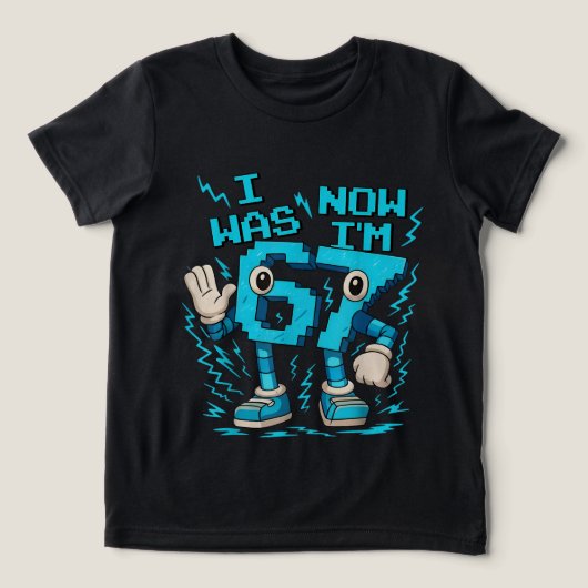 Ik Was 6 Nu Ben Ik 7 Grappige 67 Kunst Tri-Blend Shirt (Design voorkant)