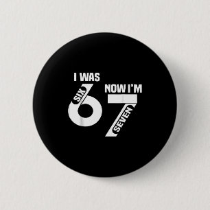 Ik Was 6 Nu Ben Ik 7 Grappige 7e Verjaardag Grappi Ronde Button 5,7 Cm