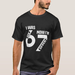 Ik Was 6 Nu Ben Ik 7 Grappige 7e Verjaardag Grappi T-shirt