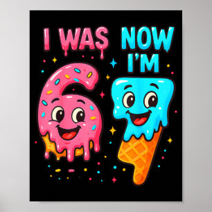 Ik was 6 nu ben ik 7 jaar verjaardag 67 ijs poster